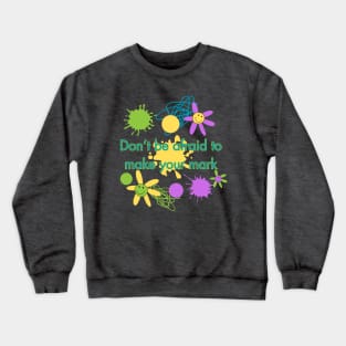 Dot Day 2023 Don't Be Afraid To Make Your Mark Crewneck Sweatshirt